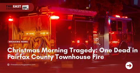 fire in centreville va|One found dead in Christmas morning townhouse fire in Fairfax .